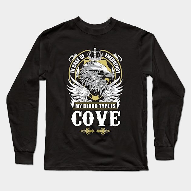 Cove Name T Shirt - In Case Of Emergency My Blood Type Is Cove Gift Item Long Sleeve T-Shirt by AlyssiaAntonio7529